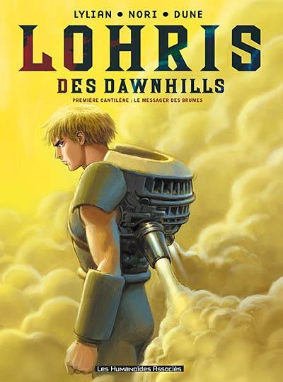 Lohris des Dawnhills. Vol. 1. Le messager des brumes : première cantilène