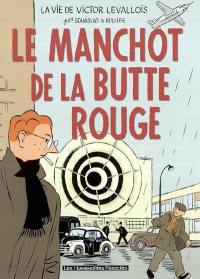 La vie de Victor Levallois. Vol. 3. Le manchot de la Butte rouge