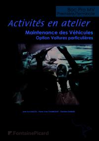 Activités en atelier, bac pro MV première-terminale : maintenance des véhicules option voitures particulières