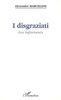 I disgraziati. Les infortunés