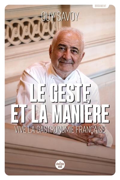 Le geste et la manière : vive la gastronomie française