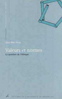 Valeurs et normes : la question de l'éthique