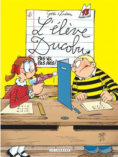 L'élève Ducobu. Vol. 13. Pas vu, pas pris !