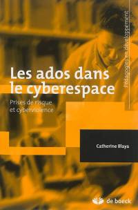 Les ados dans le cyberespace : prises de risque et cyberviolence