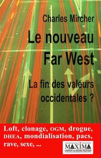 Le nouveau Far West : la fin des valeurs occidentales ?