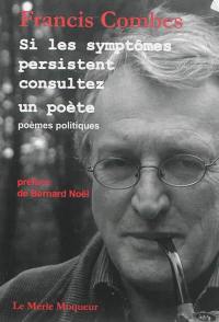 Si les symptômes persistent consultez un poète : poèmes politiques