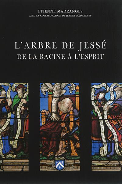 L'arbre de Jessé, de la racine à l'Esprit