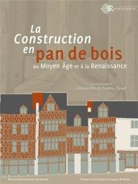 La construction en pan de bois au Moyen Age et à la Renaissance