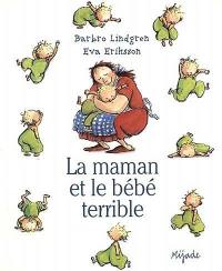 La maman et le bébé terrible