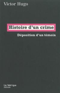 Histoire d'un crime : déposition d'un témoin