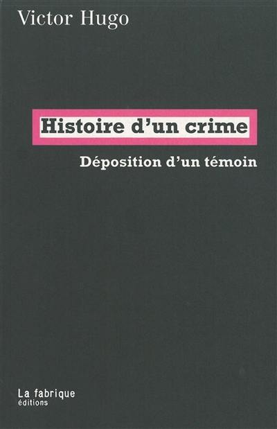 Histoire d'un crime : déposition d'un témoin