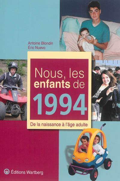 Nous, les enfants de 1994 : de la naissance à l'âge adulte