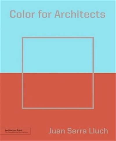 Color for Architects (Architecture Brief)