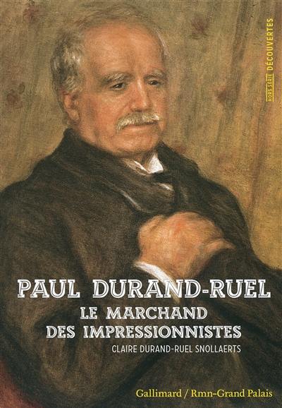 Paul Durand-Ruel : le marchand des impressionnistes