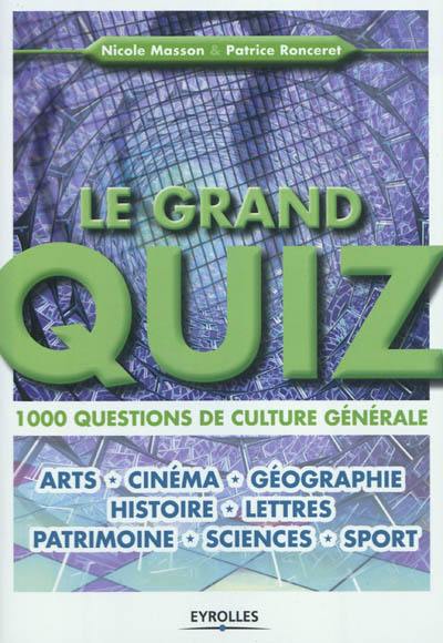 Le grand quiz : 1.000 questions de culture générale