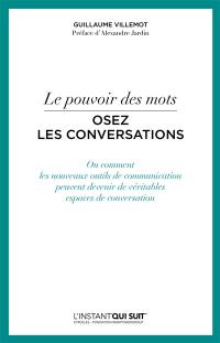 Le pouvoir des mots : osez les conversations ou Comment les nouveaux outils de communication peuvent devenir de véritables espaces de conversation