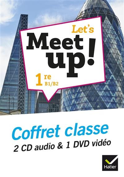 Let's meet up! 1re B1-B2 : coffret classe : 2 CD audio & 1 DVD vidéo