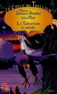 Le cycle du Trillium. Vol. 1. Le talisman écarlate