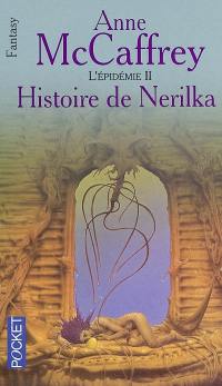 La ballade de Pern. L'épidémie. Vol. 2. Histoire de Nerilka