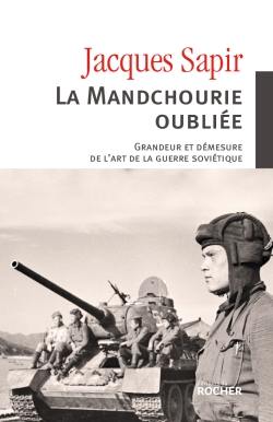 La Mandchourie oubliée : splendeur et démesure de l'art de la guerre soviétique