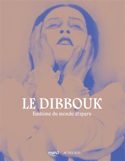 Le dibbouk : fantôme du monde disparu