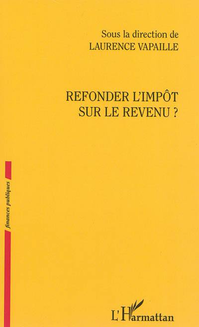 Refonder l'impôt sur le revenu ?