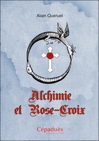 Alchimie et Rose-Croix