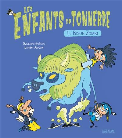 Les enfants du tonnerre. Le bison zombi