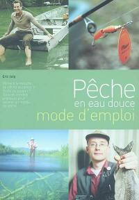 La pêche en eau douce : mode d'emploi