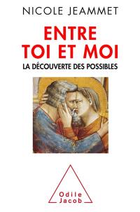 Entre toi et moi : la découverte des possibles