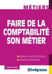 Faire de la comptabilité son métier : identifier les métiers porteurs, optimiser sa candidature