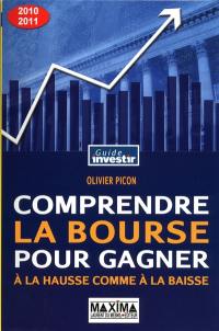 Comprendre la Bourse pour gagner à la hausse comme à la baisse