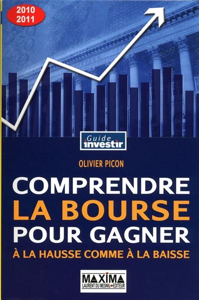 Comprendre la Bourse pour gagner à la hausse comme à la baisse