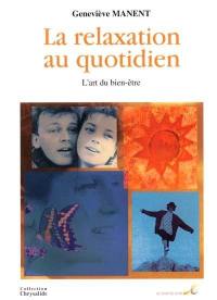 La relaxation au quotidien : l'art du bien-être