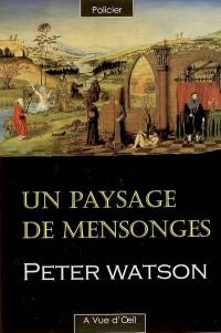 Un paysage de mensonges