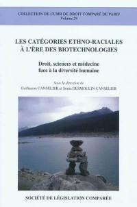 Les catégories ethno-raciales à l'ère des biotechnologies : droit, sciences et médecine face à la diversité humaine