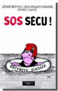 SOS Sécu ! : casser ou sauver la Sécu ?