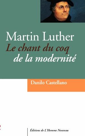 Martin Luther : le chant du coq de la modernité