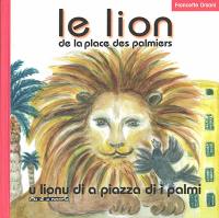 Le lion de la place des palmiers. U lionu di a piazza di i palmi