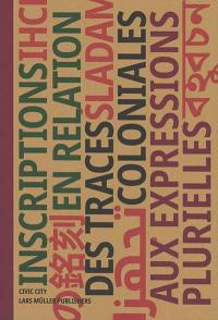 Inscriptions en relation, des traces coloniales aux expressions plurielles