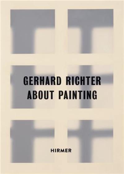 Gerhard Richter About Painting : Early works