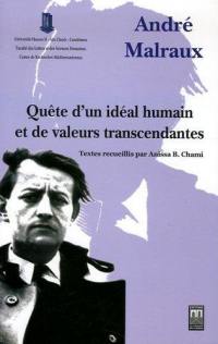 André Malraux : quête d'un idéal humain et de valeurs transcendantes