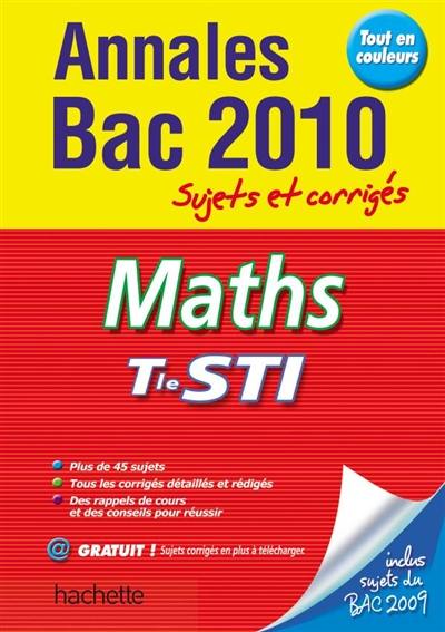 Maths terminale STI : annales bac 2010, sujets et corrigés