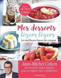 Mes desserts légers légers : la meilleure façon de craquer