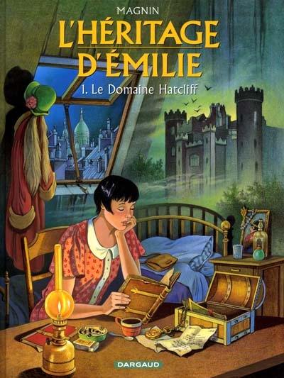 L'héritage d'Émilie. Vol. 1. Le domaine Hatcliff