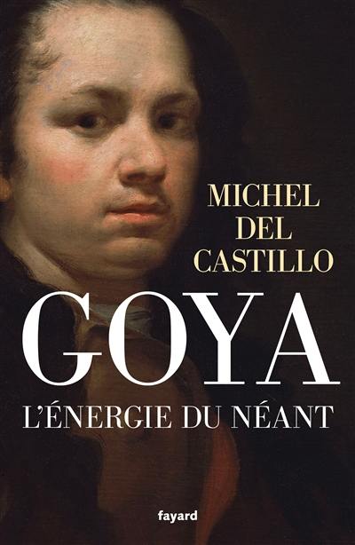 Goya : l'énergie du néant