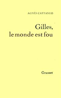 Gilles, le monde est fou