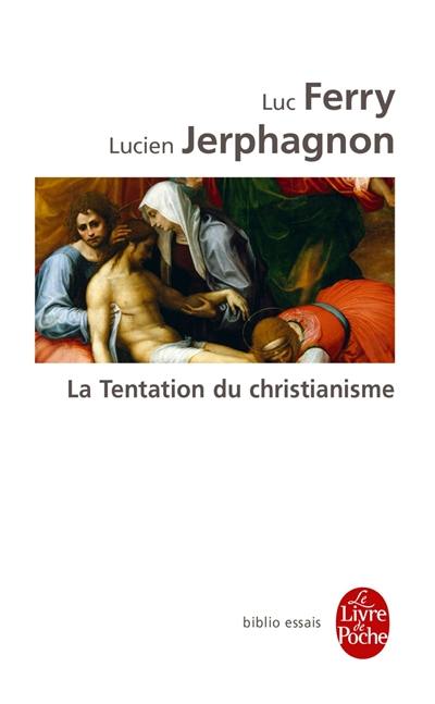 La tentation du christianisme