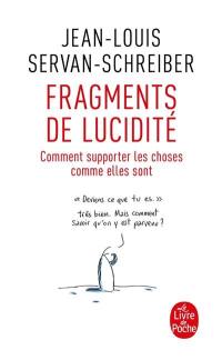 Fragments de lucidité : comment supporter les choses comme elles sont