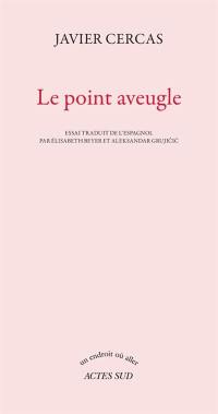 Le point aveugle : essai